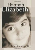 Hannah Elizabeth.by Rich, Sommers New 9781579109233 Fast Free Shipping.#