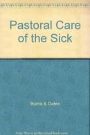 Pastoral Care of the Sick. Burns, Oates New 9780860123965 Fast Free Shipping<|