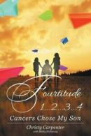 Fourtitude 1...2...3...4 Cancers Chose My Son By Christy Carpenter