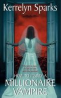 How to marry a millionaire vampire by Kerrelyn Sparks (Paperback) softback)