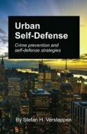 Urban Self-Defense: Crime prevention and self-defense strategies By Mr. Stefan