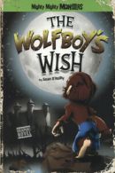 Mighty Mighty Monsters: The wolfboy's wish by Sean O'Reilly (Paperback)