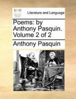 Poems: by Anthony Pasquin. Volume 2 of 2, Pasquin, Anthony 9781170553282 New,,