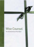 Wise Counsel by Professor Paul Gilbert (Paperback) softback)