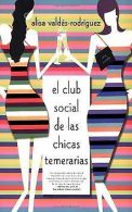 El Club Social de Las Chicas Temerarias: Una Novela (Spa... | Book