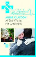 Mills & Boon medical romance: All she wants for Christmas by Annie Claydon
