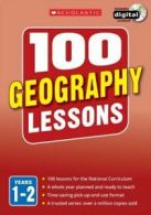 100 geography lessons Years 1-2: plan and teach the 2014 curriculum by Linda