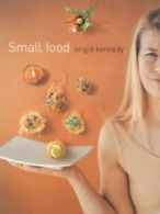 Small food by Brigid Kennedy (Paperback)