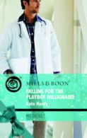 Mills & Boon medical: Falling for the playboy millionaire by Kate Hardy