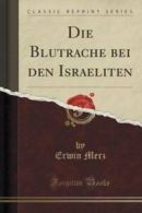 Die Blutrache Bei Den Israeliten (Classic Reprint) (Paperback)