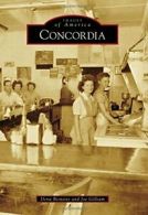 Concordia (Images of America). Bisnette New 9781467113298 Fast Free Shipping<|