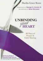 The real life evangelism series: Unbinding your heart: 40 days of prayer &