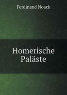 Homerische Palaste.by Noack, Ferdinand New 9785518950054 Fast Free Shipping.#*=
