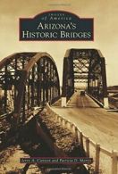 Arizona's Historic Bridges (Images of America). Cannon 9781467133449 New<|