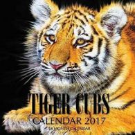 Tiger Cubs Calendar 2017: 16 Month Calendar by David Mann  (Paperback)