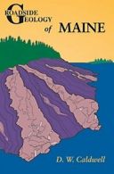 Roadside Geology of Maine. Caldwell, W. New 9780878423750 Fast Free Shipping<|