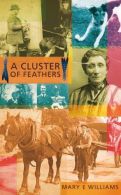 A Cluster of Feathers, Mary E. Williams, ISBN 1846244439
