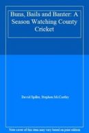 Buns, Bails and Banter: A Season Watching County Cricket By David Spiller, Step