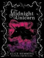 The midnight unicorn by Alice Hemming (Paperback)