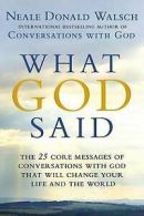 What God said: the 25 core messages of conversations with God that will change