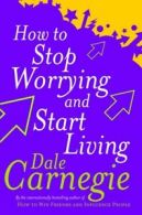 Personal development: How to stop worrying and start living. by Dale Carnegie