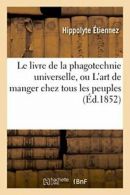 Le livre de la phagotechnie universelle, ou L'a. ETIENNEZ-H.#