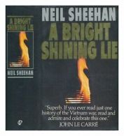 A Bright Shining Lie: John Paul Vann and America in Vietnam By .9780224026482
