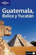 Lonely Planet Guatemala, Belice Y Yucatan (Loney Planet) By Conner Gorry