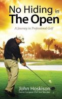 No Hiding in The Open: A Journey in Professional Golf, Hosk