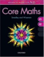 Advanced Maths for AQA: Core Maths C1+C2, Robert Smedley, Garry Wiseman,