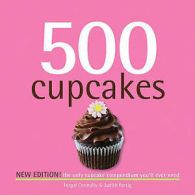 500 Cupcakes: The Only Cupcake Compendium You'll Ever Need by Fergal Connolly