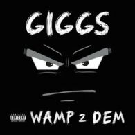 Giggs : Wamp 2 Dem CD (2017)