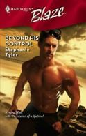 Beyond His Control (Harlequin Blaze) By Stephanie Tyler