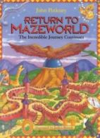 Return to Mazeworld : the incredible journey continues. By John Pinkney