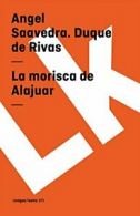 La morisca de Alajuar (Teatro) (Spanish Edition). De-Rivas 9788496428607 New<|