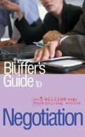 The Bluffer's Guide to Negotiation (Bluffer's Guides), Alexander Geisler,