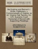 Ike Kostrow and Bernard J. Wollis, Petitioners,, ROBERTSON, G,,