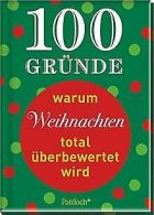 100 Gründe, warum Weihnachten total überbewertet wird vo... | Book