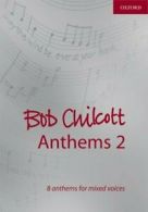 Composer Anthem Collections: Bob Chilcott Anthems 2 by Bob Chilcott (Sheet