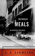 Between Meals: An Appetite for Paris. Liebling 9780865472365 Free Shipping<|