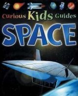 Curious Kids Guides.: Space by Carole Stott (Hardback)
