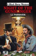 Night of the gunslinger by I.J. Parnham (Hardback)