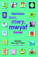 Geiriadur Mor, Mwy, Mwyaf Gomer, D. Geraint Lewis, ISBN 18485176