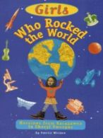 Girls who rocked the world: heroines from Sacagawea to Sheryl Swoopes by Amelie