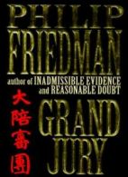 Grand Jury: A Novel By Philip Friedman