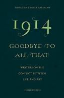 1914 Goodbye to All That: Writers on the Conflict Betwee... | Book