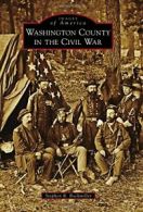 Washington County in the Civil War (Images of America).by Bockmiller New<|