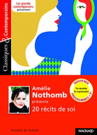 Amelie Nothomb presente 20 recits de soi (Classiques & contemporains): Se racont