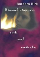 Einmal stoppen, sich mal umdrehn. Birk, Barbara 9783831129539 Free Shipping.#*=