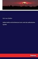 Galileo Galilei und die Romische Curie; nach de. Gebler, Karl.#